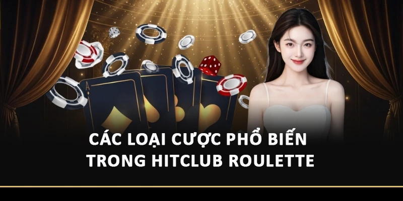 Các loại cược phổ biến trong HitClub Roulette