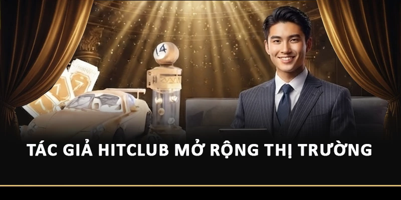 Tác giả Hitclub mở rộng thị trường